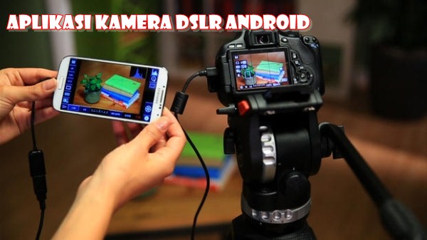Aplikasi Kamera DSLR Android