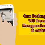Cara Berlangganan VIU dengan Pembayaran Pulsa Google Play Cara Berlangganan VIU dengan Pembayaran Pulsa Google Play