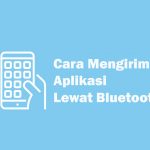 5 Cara Mengirim Aplikasi APK Lewat Bluetooth di Android cara mengirim aplikasi lewat bluetooth