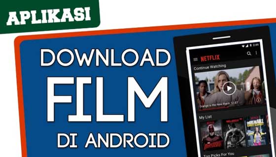 √ 10+ Aplikasi Download Film di Hp Android Terbaik 2019, Yuk Cobain!