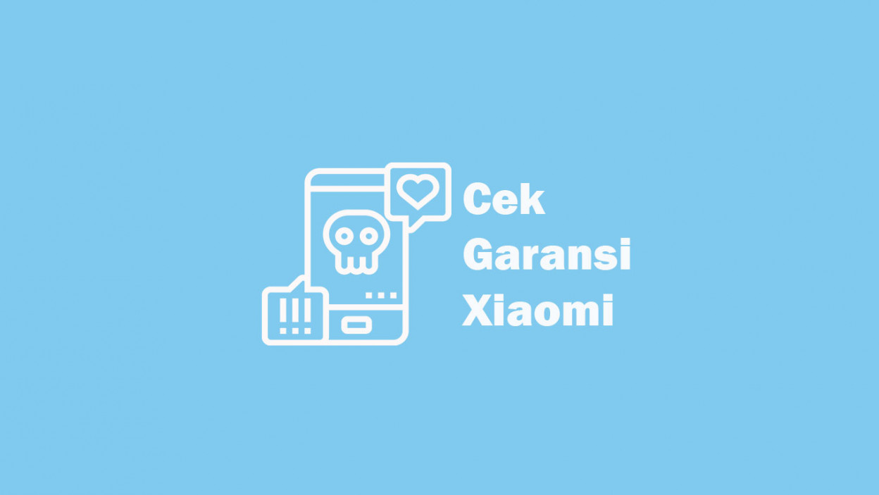 Cara Cek Garansi Xiaomi Resmi TAM atau Palsu via IMEI