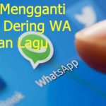 Cara Mengganti Nada Dering Panggilan WA Dengan Lagu di Android