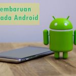 Wajib Anda Tahu, Apa Fungsi Pembaruan Sistem pada Android?