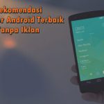 15 Aplikasi Launcher Tanpa Iklan (Ringan, Hemat Baterai dan Smooth) Aplikasi Launcher Tanpa Iklan