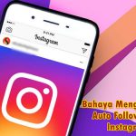 Bahaya Auto Follow+Like Instagram di Akun Kita, Masih Berani Pake? Bahaya Auto Follow+Like Instagram