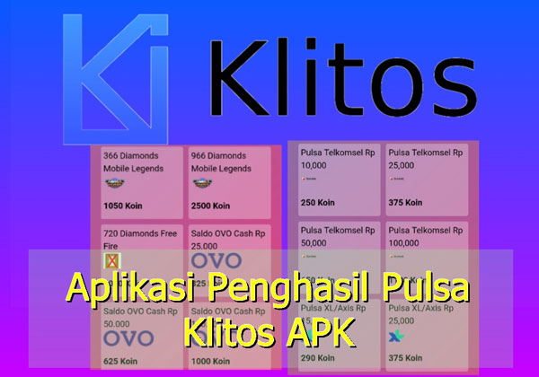 Klitos APK: Aplikasi Penghasil Pulsa, Gopay, Diamond ML & Free Fire