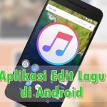 10 Aplikasi Edit Lagu di Android Terbaik Fitur Lengkap Aplikasi Edit Lagu di Android