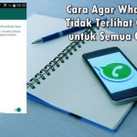 Cara Agar WhatsApp Tidak Terlihat Online oleh Kontak Cara Agar Whatsapp Tidak Terlihat Online untuk Semua Orang