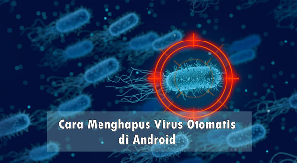 5 Ways to Remove Virus Automatically on Android (100% Clean)