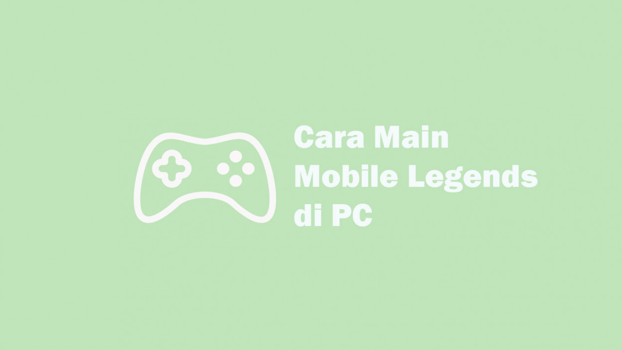 Cara Main Mobile Legends Di Pc Laptop Setting Tombol