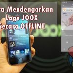 JOOX Offline – Cara Mendengarkan Lagu Tanpa Internet JOOX Offline