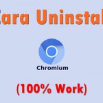 9 Cara Menghapus Chromium yang Tidak Bisa di Uninstall Uninstall Chromium