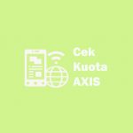 3 Cara Cek Kuota Internet Axis Melalui SMS, UMB dan Aplikasi cek kuota axis