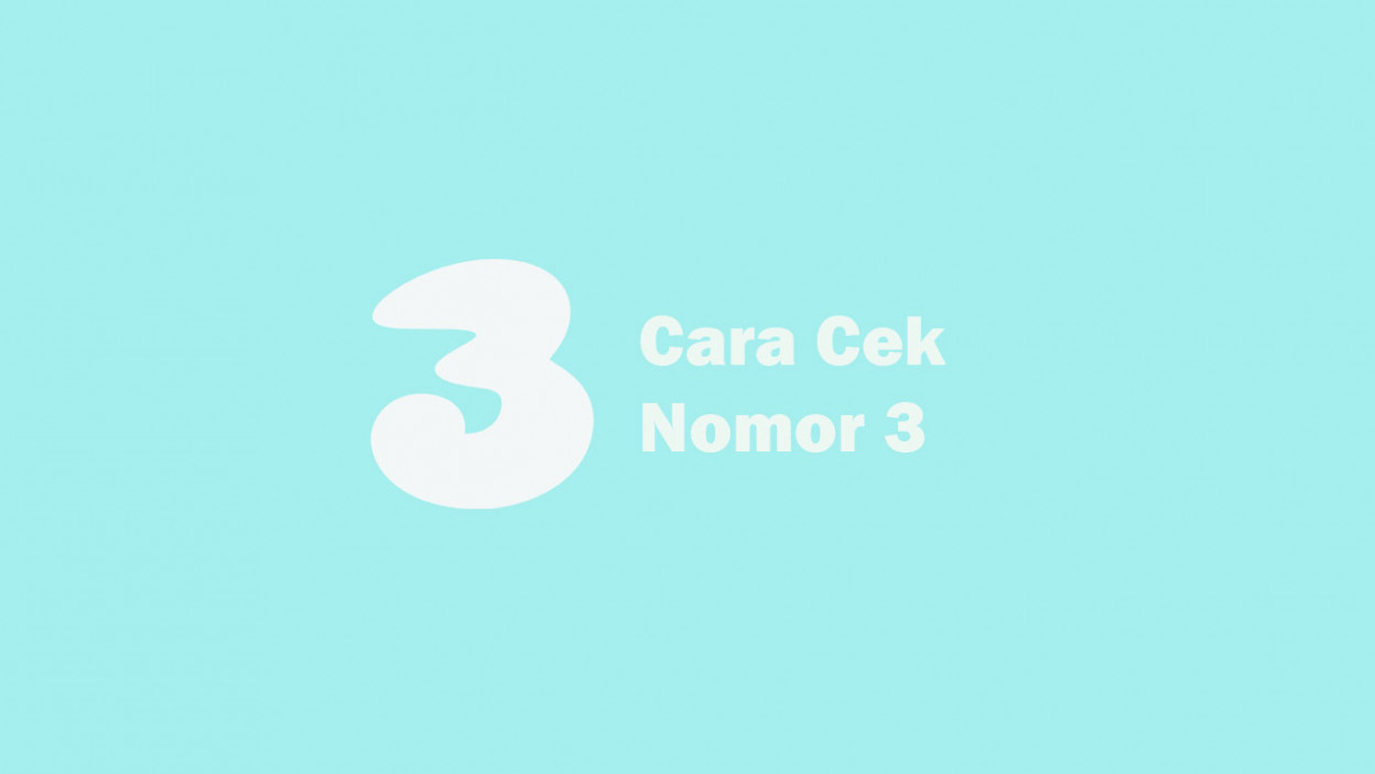 3 Cara Cek Nomor 3 (Tri) Tanpa Pulsa Gratis 100%