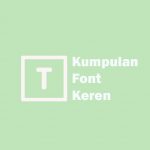 Download 50+ Kumpulan Font Keren dan Gaul 100% Gratis download font keren dan gaul