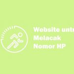 4+ Website untuk Melacak Nomor Hp, Beneran Bisa? Tes aja! website untuk melacak nomor hp