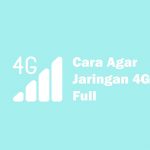 10+ Cara Agar Jaringan 4G Full Kuat dan Stabil (All Operator) cara agar jaringan 4g full