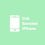 Cara Cek Garansi iPhone (Asli) Resmi atau Distributor yang Benar cek garansi iphone