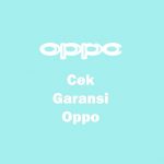 Cara Cek Garansi Oppo Indonesia Resmi secara Online cek garansi oppo