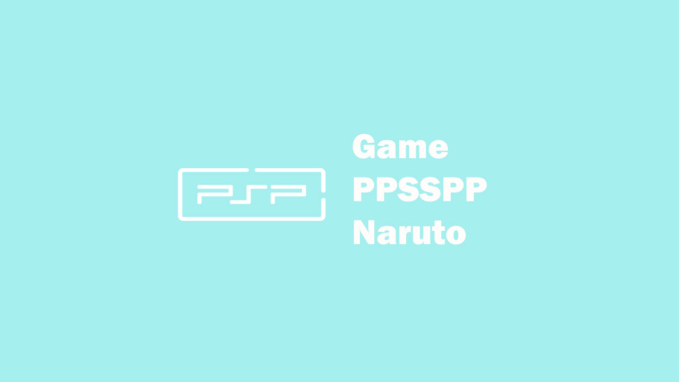 Download 11 Game PPSSPP Naruto Ukuran Kecil (Lengkap)