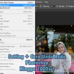 Cara Undo dan Redo di Photoshop Cara Undo dan Redo di Photoshop