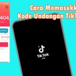 Cara Memasukkan Kode Undangan TikTok Lite (Referral) Terbaru Cara Memasukkan Kode Undangan TikTok Lite